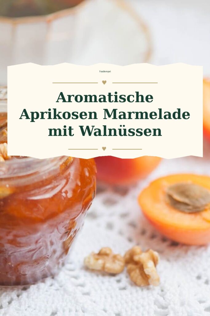 Pinterest-Pin für Aromatische Aprikosen Marmelade mit Walnüssen